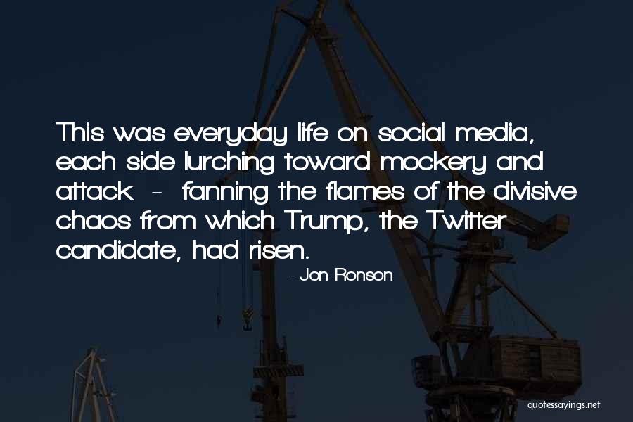 Fanning The Flames Quotes By Jon Ronson