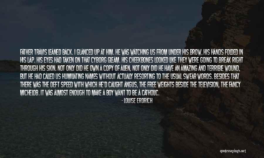 Fannon Land Quotes By Louise Erdrich Fannon Land Quotes By Louise Erdrich