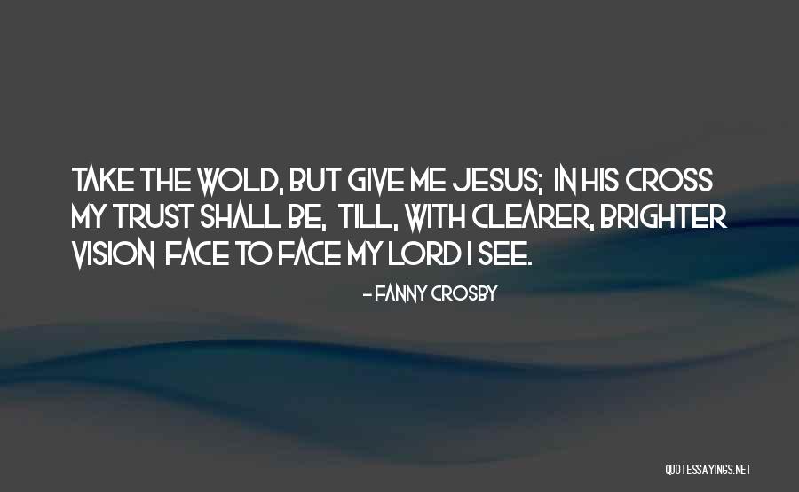 Fanny Crosby Quotes 1509833