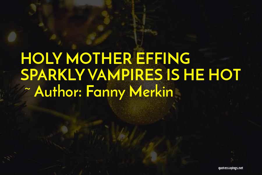 Fanny Merkin Quotes 1552224