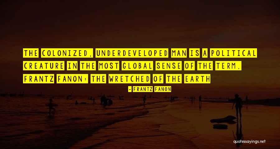 Fanon Quotes By Frantz Fanon Fanon Quotes By Frantz Fanon