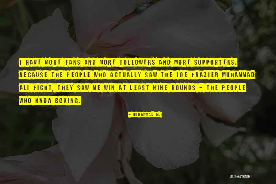 Fans And Supporters Quotes By Muhammad Ali Fans And Supporters Quotes By Muhammad Ali