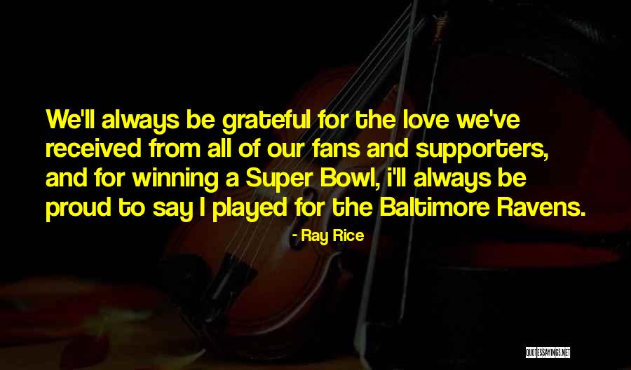 Fans And Supporters Quotes By Ray Rice Fans And Supporters Quotes By Ray Rice