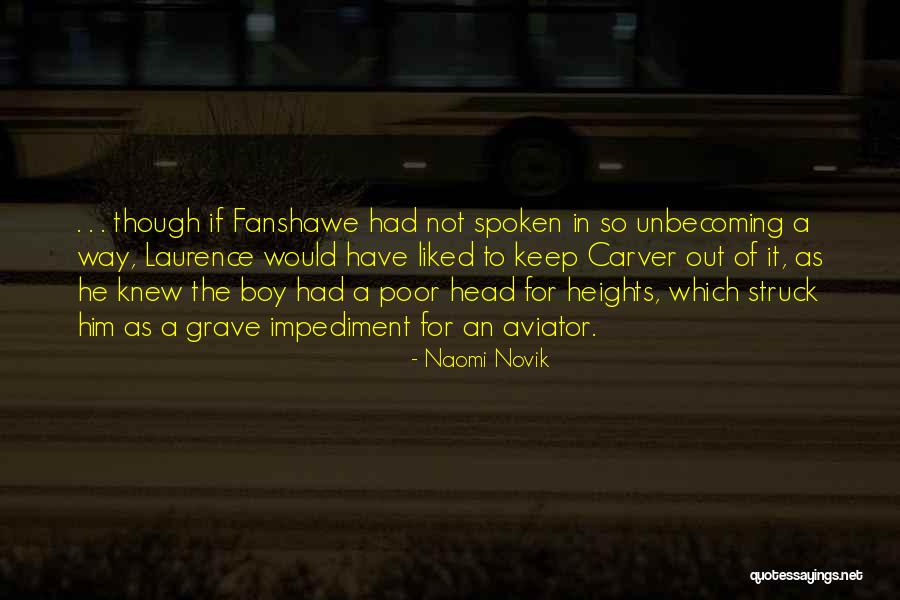 Fanshawe Quotes By Naomi Novik Fanshawe Quotes By Naomi Novik