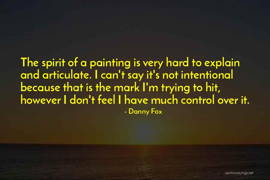 Fansher Quotes By Danny Fox Fansher Quotes By Danny Fox