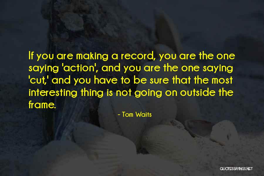 Fansher Quotes By Tom Waits Fansher Quotes By Tom Waits