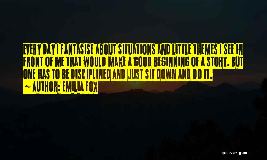 Fantasise Quotes By Emilia Fox