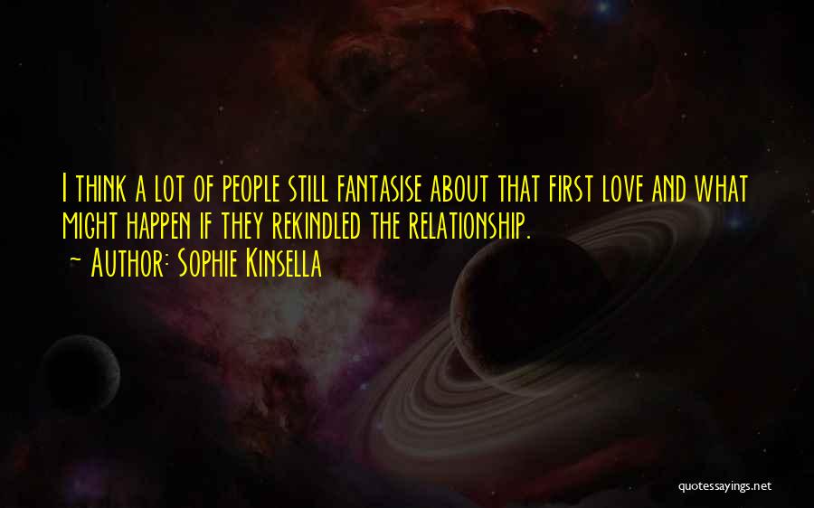 Fantasise Quotes By Sophie Kinsella