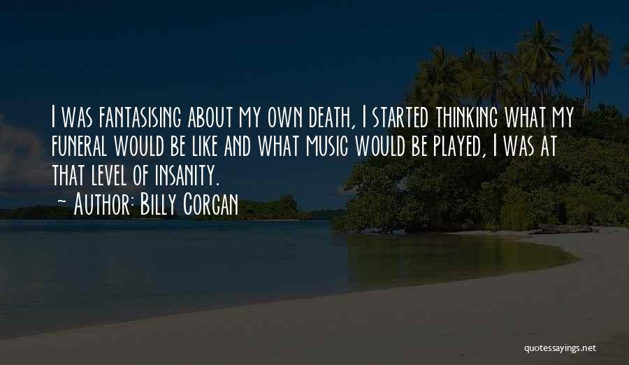 Fantasising Quotes By Billy Corgan