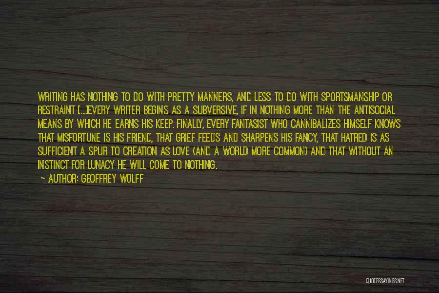 Fantasist Quotes By Geoffrey Wolff