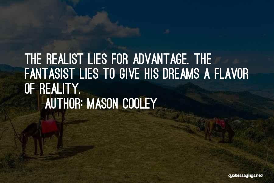 Fantasist Quotes By Mason Cooley