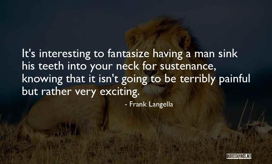 Fantasize Quotes By Frank Langella Fantasize Quotes By Frank Langella