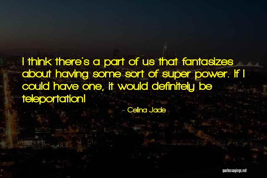 Fantasizes Quotes By Celina Jade Fantasizes Quotes By Celina Jade