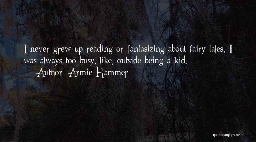 Fantasizing About You Quotes By Armie Hammer