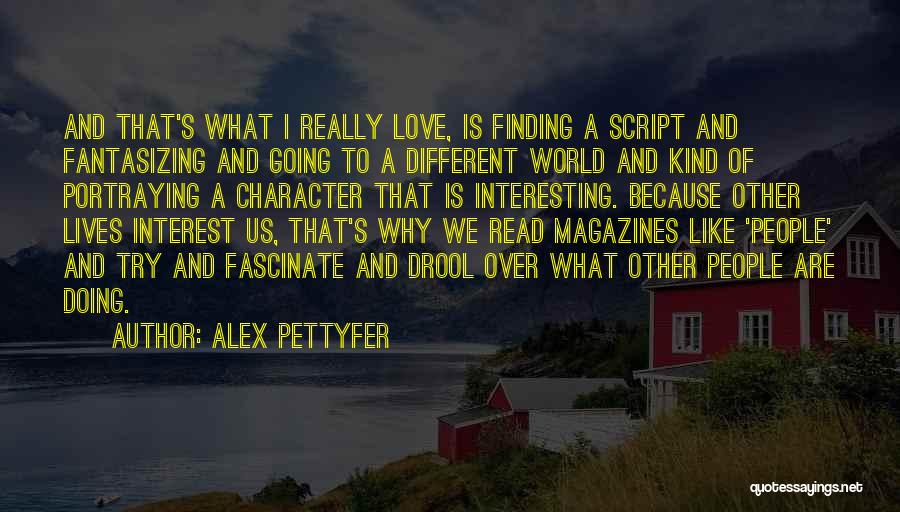 Fantasizing Love Quotes By Alex Pettyfer