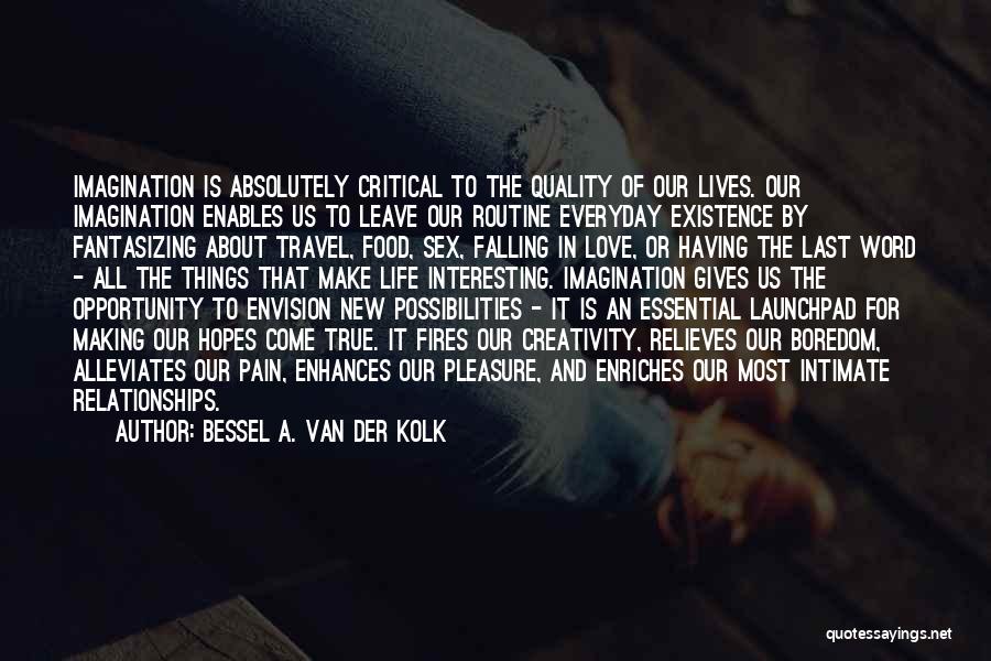 Fantasizing Love Quotes By Bessel A. Van Der Kolk