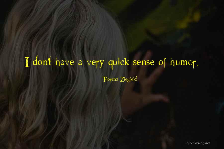 Fantasminha Quotes By Florenz Ziegfeld Fantasminha Quotes By Florenz Ziegfeld