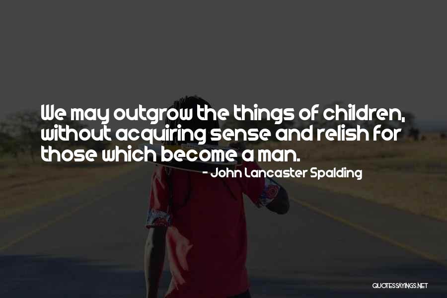 Fantasminha Quotes By John Lancaster Spalding Fantasminha Quotes By John Lancaster Spalding