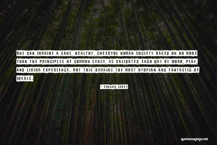 Fantastic Day Quotes By Edward Abbey Fantastic Day Quotes By Edward Abbey