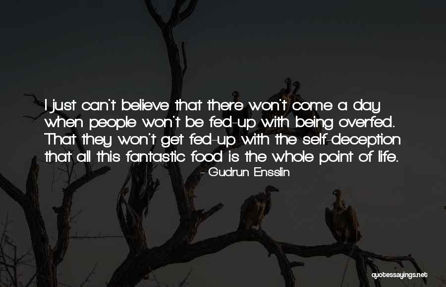 Fantastic Day Quotes By Gudrun Ensslin Fantastic Day Quotes By Gudrun Ensslin