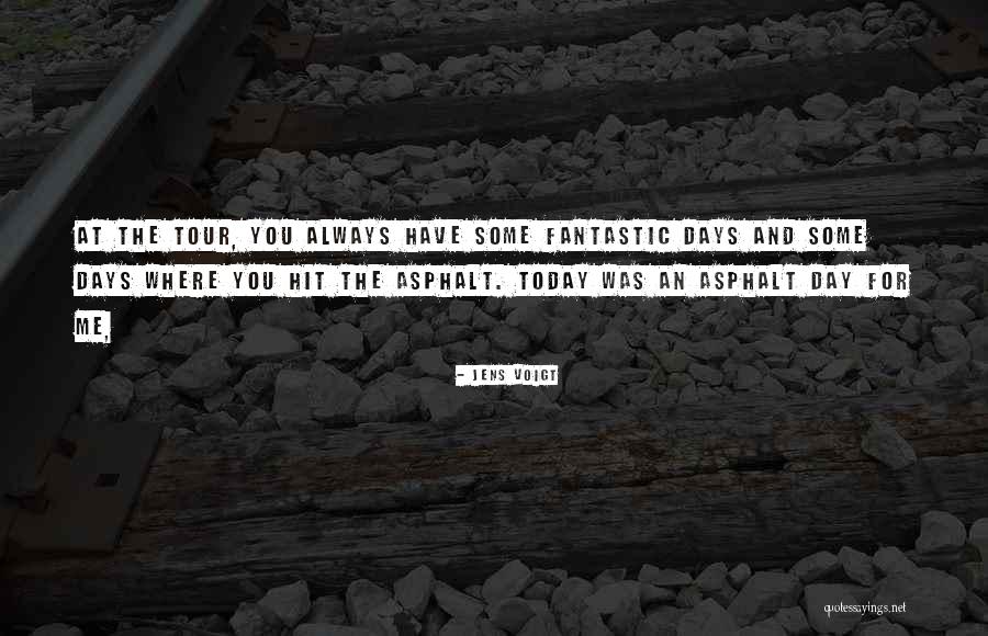 Fantastic Day Quotes By Jens Voigt Fantastic Day Quotes By Jens Voigt