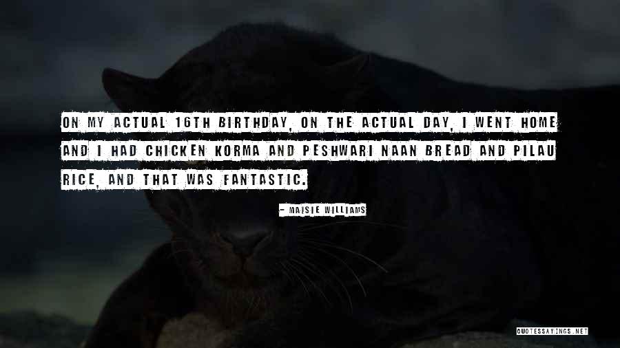 Fantastic Day Quotes By Maisie Williams Fantastic Day Quotes By Maisie Williams