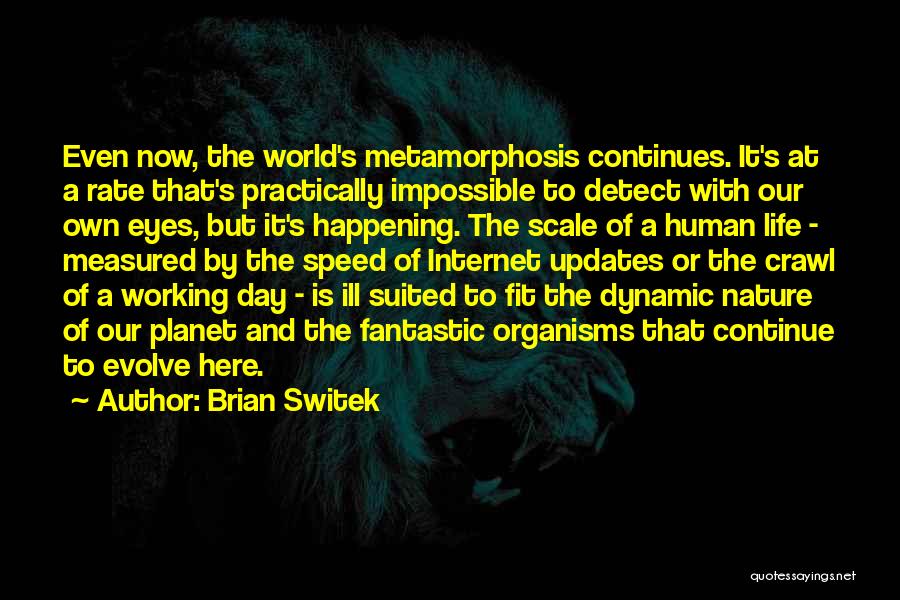 Fantastic Life Quotes By Brian Switek