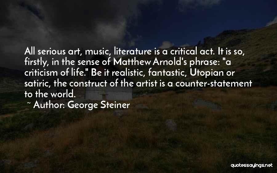 Fantastic Life Quotes By George Steiner