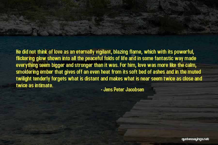 Fantastic Life Quotes By Jens Peter Jacobsen