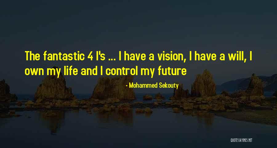 Fantastic Life Quotes By Mohammed Sekouty