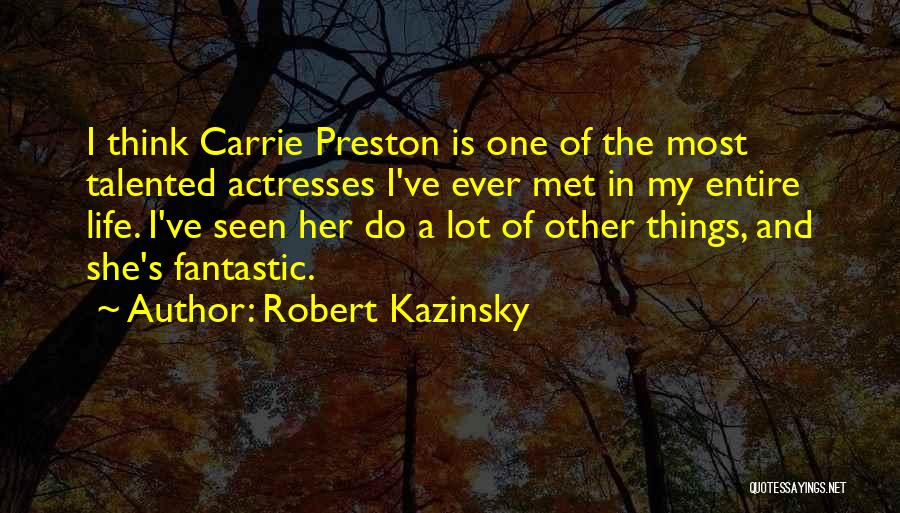 Fantastic Life Quotes By Robert Kazinsky