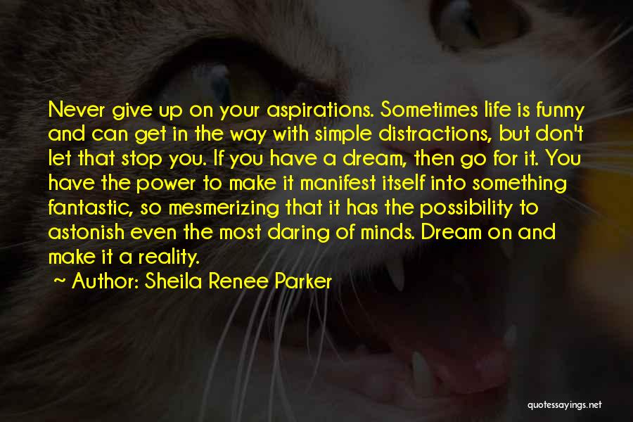 Fantastic Life Quotes By Sheila Renee Parker
