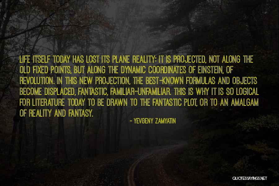 Fantastic Life Quotes By Yevgeny Zamyatin