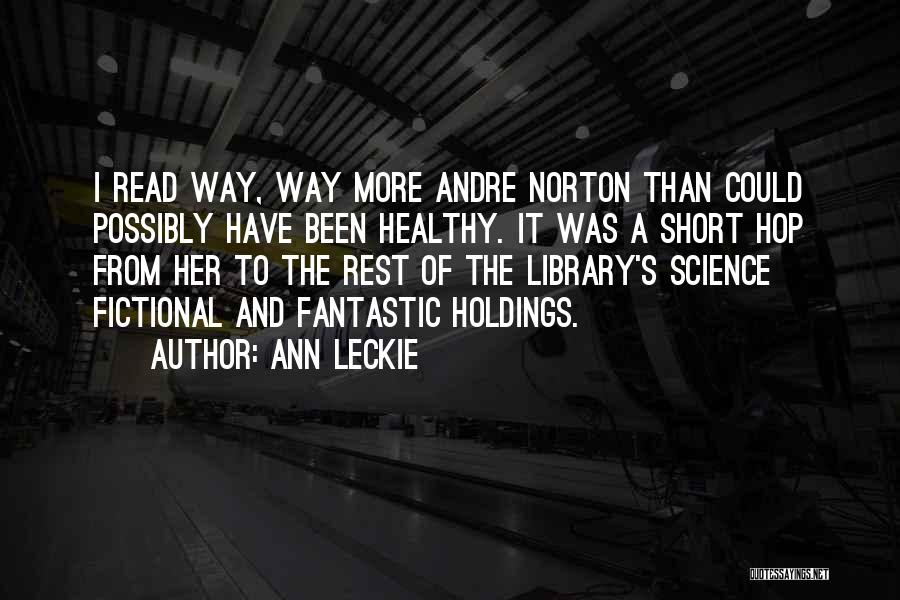 Fantastic Quotes By Ann Leckie