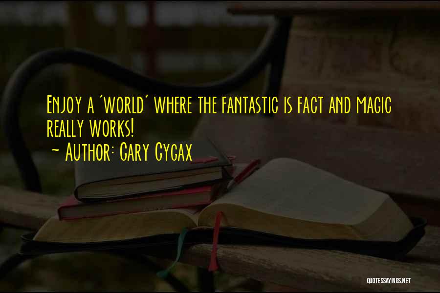 Fantastic Quotes By Gary Gygax