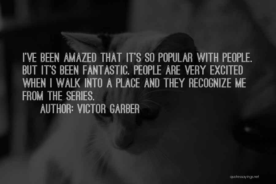 Fantastic Quotes By Victor Garber