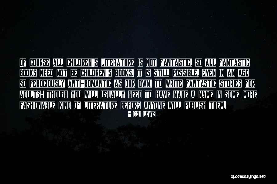 Fantastic Writing Quotes By C.S. Lewis Fantastic Writing Quotes By C.S. Lewis