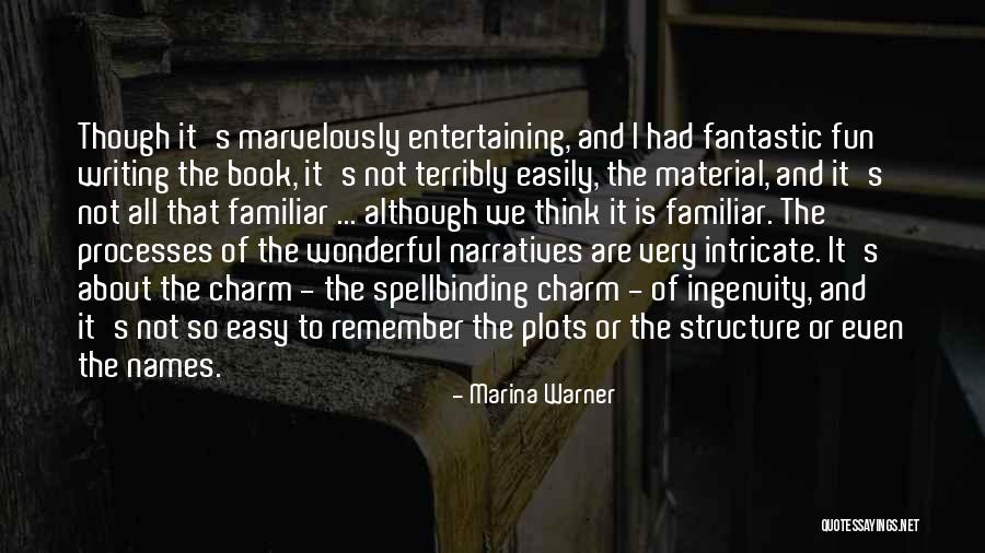 Fantastic Writing Quotes By Marina Warner Fantastic Writing Quotes By Marina Warner