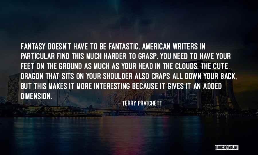 Fantastic Writing Quotes By Terry Pratchett Fantastic Writing Quotes By Terry Pratchett