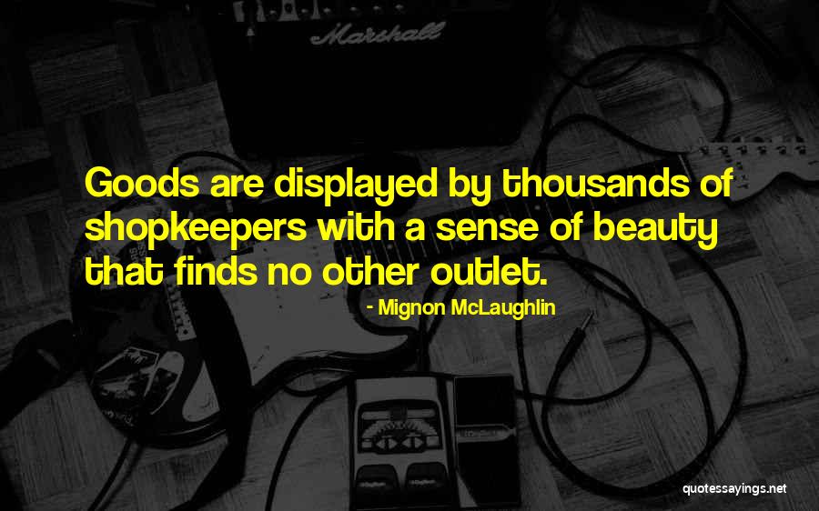 Fantastical Creatures Quotes By Mignon McLaughlin Fantastical Creatures Quotes By Mignon McLaughlin