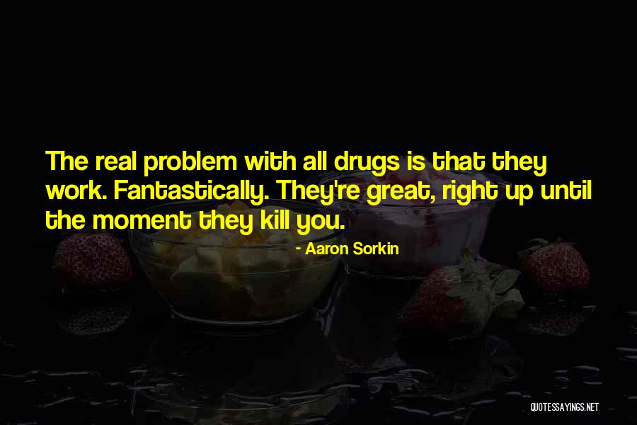 Fantastically Quotes By Aaron Sorkin Fantastically Quotes By Aaron Sorkin