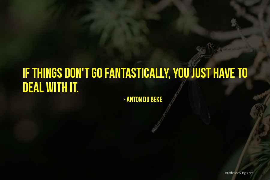 Fantastically Quotes By Anton Du Beke
