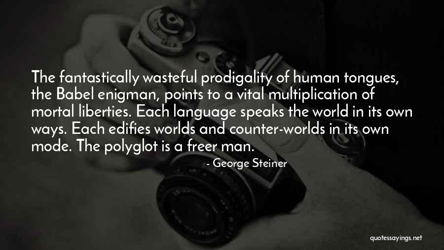 Fantastically Quotes By George Steiner Fantastically Quotes By George Steiner