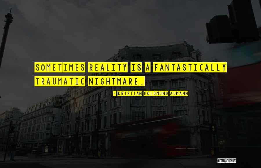Fantastically Quotes By Kristian Goldmund Aumann Fantastically Quotes By Kristian Goldmund Aumann