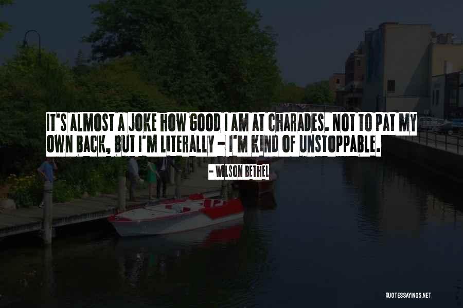 Fantasticka Quotes By Wilson Bethel Fantasticka Quotes By Wilson Bethel