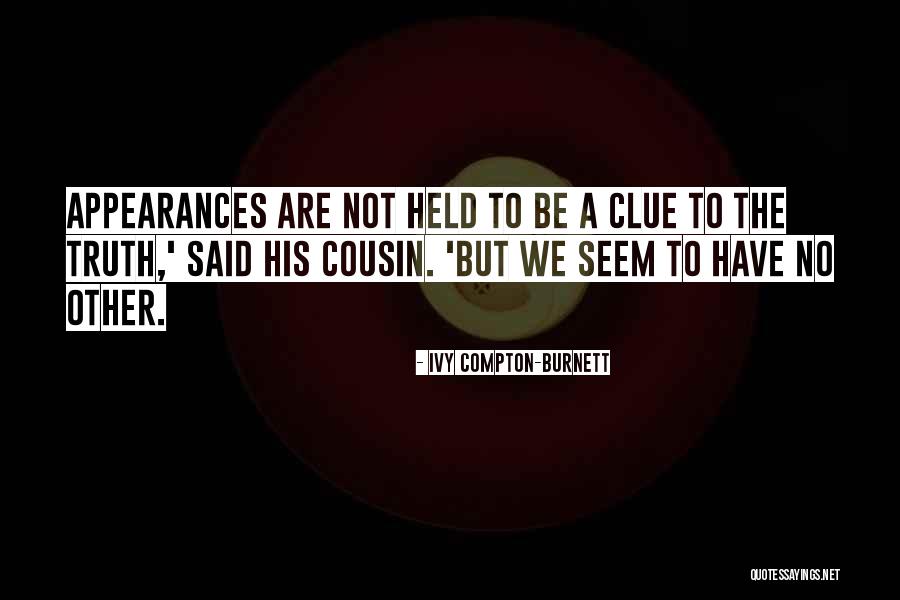 Fantastik Canavarlar Quotes By Ivy Compton-Burnett Fantastik Canavarlar Quotes By Ivy Compton-Burnett