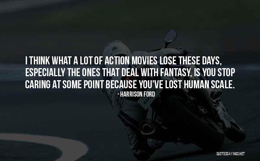 Fantasy Action Quotes By Harrison Ford Fantasy Action Quotes By Harrison Ford