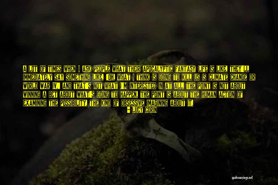 Fantasy Action Quotes By Lucy Corin Fantasy Action Quotes By Lucy Corin
