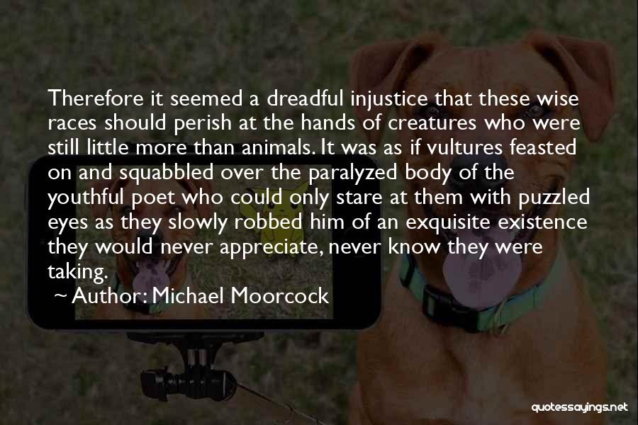 Fantasy Creatures Quotes By Michael Moorcock
