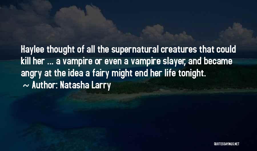 Fantasy Creatures Quotes By Natasha Larry